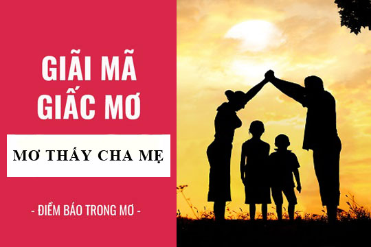 Giải mã số mơ thấy cha